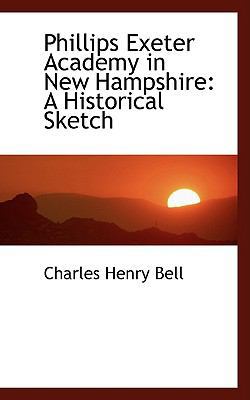 Phillips Exeter Academy in New Hampshire: A His... 1103456210 Book Cover