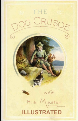 The Dog Crusoe and His Master ILLUSTRATED B08J1STM8J Book Cover