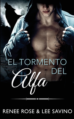 El tormento del alfa [Spanish] 1636930948 Book Cover