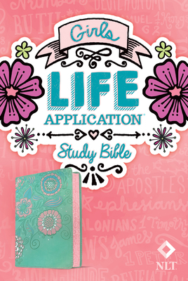 NLT Girls Life Application Study Bible (Leather... 1496445384 Book Cover