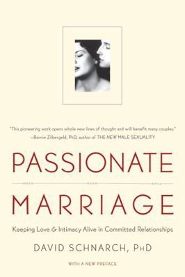 Passionate Marriage: Love, Sex, and Intimacy in... 0393334279 Book Cover