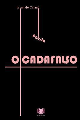 O Cadafalso [Portuguese] 1545435057 Book Cover
