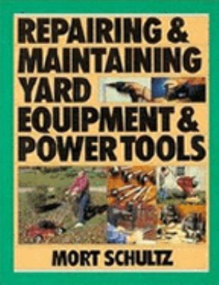 Repairing & Maintaining Yard Equipment & Power ... 047153501X Book Cover