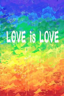 Love Is Love. Gay Lgbtq Journal. Blank Lined No... 1791822916 Book Cover