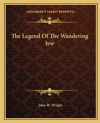 The Legend Of The Wandering Jew 1162814942 Book Cover