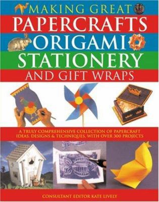 Making Great Papercrafts, Origami, Stationery a... 0754813932 Book Cover