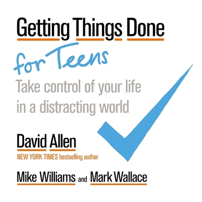 Getting Things Done for Teens: Take Control of ... 0349421412 Book Cover