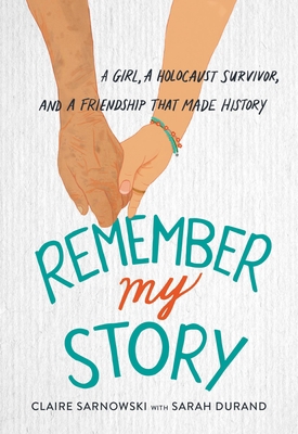 Remember My Story: A Girl, a Holocaust Survivor... 0316592897 Book Cover