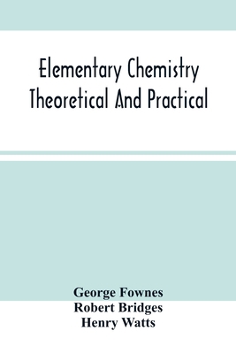 Elementary Chemistry Theoretical And Practical 9354503772 Book Cover