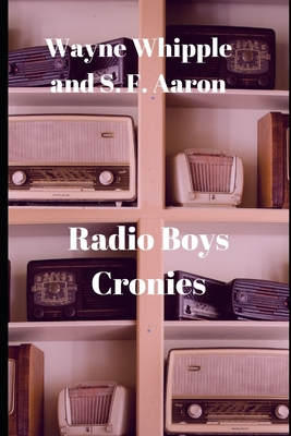 Radio Boys Cronies B084Z669C1 Book Cover