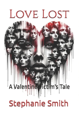 Love Lost: A Valentine Victim's Tale B0GMQZ48PB Book Cover