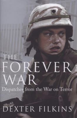 The Forever War: Dispatches from the War on Terror 1847920152 Book Cover