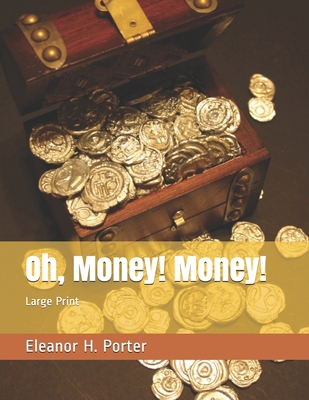 Oh, Money! Money!: Large Print 1692883100 Book Cover