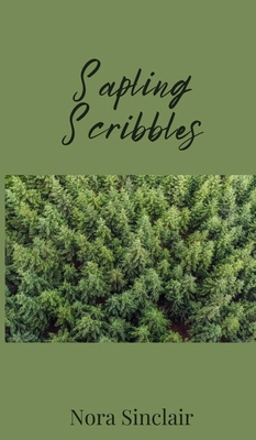 Sapling Scribbles 1805673351 Book Cover