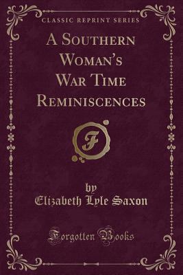 A Southern Woman's War Time Reminiscences (Clas... 1331429471 Book Cover