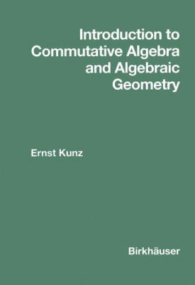 Introduction to Commutative Algebra and Algebra... 0817630651 Book Cover