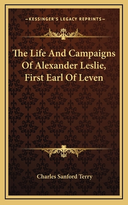 The Life and Campaigns of Alexander Leslie, Fir... 1163683914 Book Cover