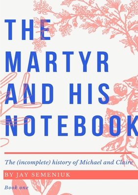 The Martyr and his Notebook 1794804919 Book Cover