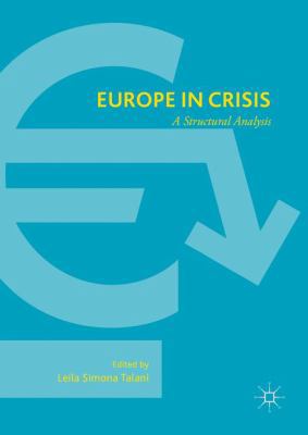 Europe in Crisis: A Structural Analysis 1137577061 Book Cover