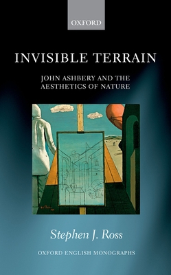 Invisible Terrain: John Ashbery and the Aesthet... 0198798385 Book Cover