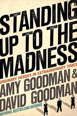 Standing Up to the Madness: Ordinary Heroes in ... B002DYJKN4 Book Cover