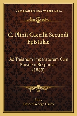 C. Plinii Caecilii Secundi Epistulae: Ad Traian... 1165341719 Book Cover
