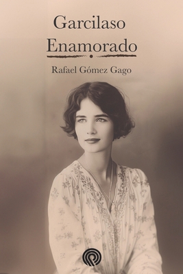 Garcilaso Enamorado [Spanish] B0DHTZXTSS Book Cover