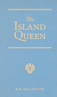 The Island Queen: Dethroned by Fire and Water: ... 1934554251 Book Cover