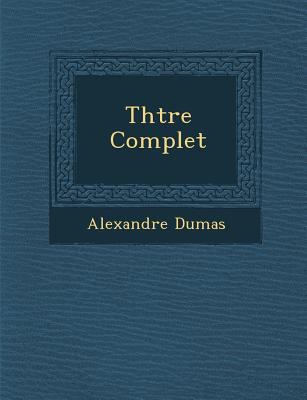 Th Tre Complet [French] 1286930979 Book Cover