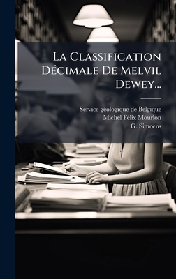 La Classification DÃ(c)cimale De Melvil Dewey... [French] 1024548422 Book Cover