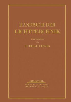 Handbuch Der Lichttechnik: Erster Teil [German] 3642503845 Book Cover
