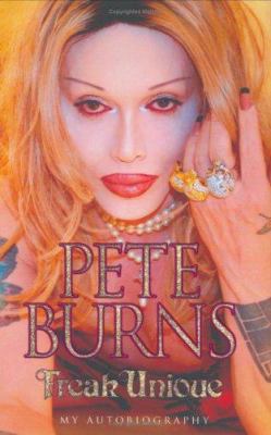 Pete Burns, Freak Unique: My Autobiography 184454298X Book Cover