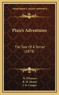 Pixie's Adventures: The Tale of a Terrier (1878) 1164979965 Book Cover