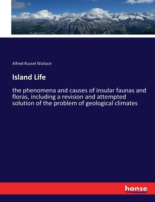 Island Life: the phenomena and causes of insula... 3744731634 Book Cover