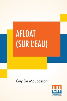 Afloat (Sur L'Eau): Translated By Laura Ensor 9353448042 Book Cover