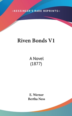 Riven Bonds V1: A Novel (1877) 1104440229 Book Cover