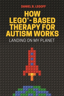 How Lego(r)-Based Therapy for Autism Works: Lan... 1785927108 Book Cover