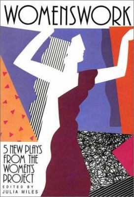 Womenswork: 5 New Plays from the Women's Project 1557830290 Book Cover