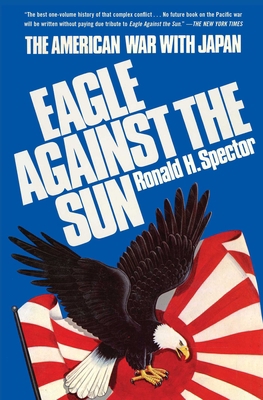 Eagle Against the Sun: The American War with Japan 1982135239 Book Cover
