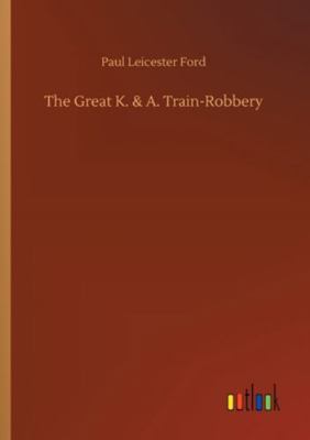 The Great K. & A. Train-Robbery 3752318716 Book Cover
