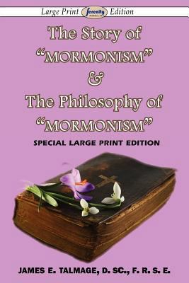 The Story of Mormonism & The Philosophy of Morm... [Large Print] 1604509988 Book Cover