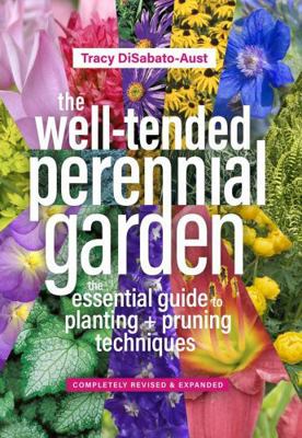 The Well-Tended Perennial Garden: The Essential... 1604697075 Book Cover