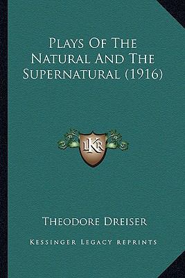 Plays Of The Natural And The Supernatural (1916) 1163897663 Book Cover