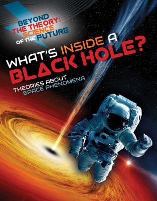 What's Inside a Black Hole? Theories about Spac... 1538226677 Book Cover
