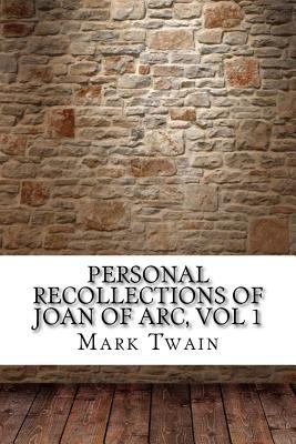 Personal Recollections of Joan of Arc, vol 1 1975879996 Book Cover