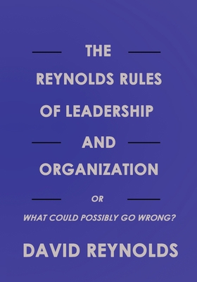 The Reynolds Rules of Leadership and Organization 0578313286 Book Cover