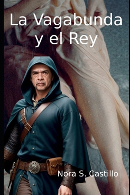 La Vagabunda y el Rey [Spanish] B0C6BQJ8JY Book Cover