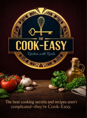 The Cook-Easy Kitchen with Karla 6277916289 Book Cover