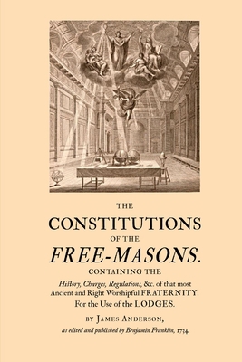 The Constitutions of the Free-Masons 1435730496 Book Cover