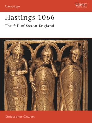 Hastings 1066: The Fall of Saxon England 1841761338 Book Cover